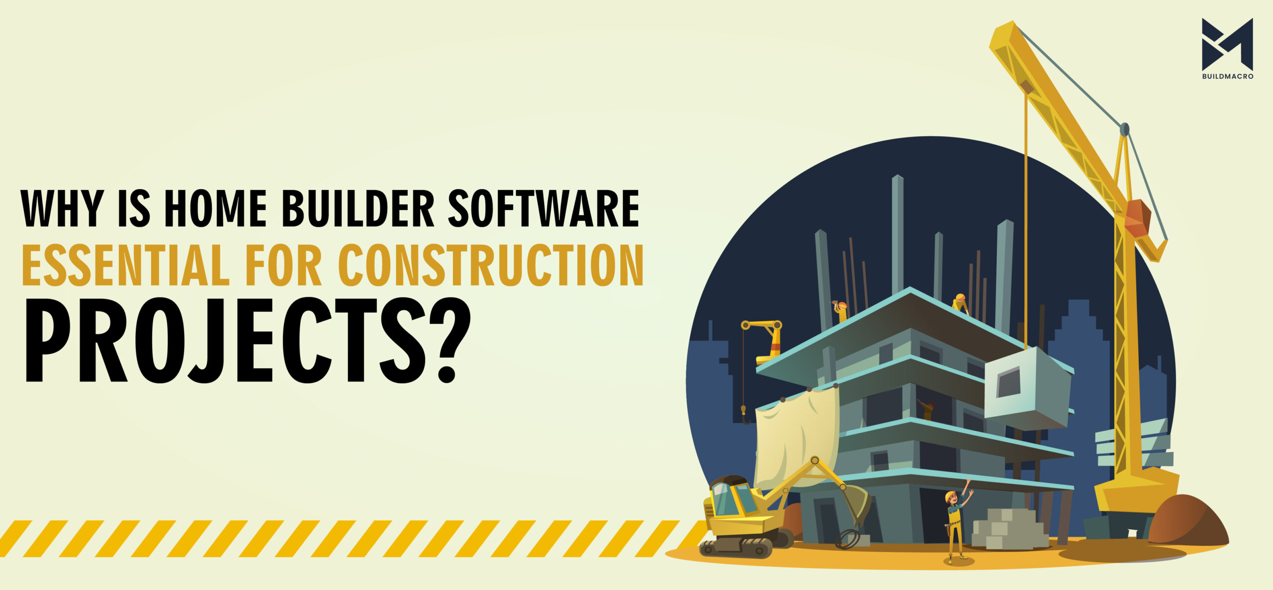 Why is home builder software essential for construction projects?